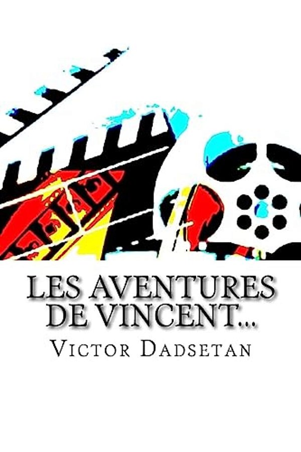 Les Aventures De Vincent?: Deux Scénarios De Genres Comédie-..