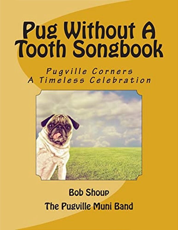 Pug Without A Tooth Songbook-..
