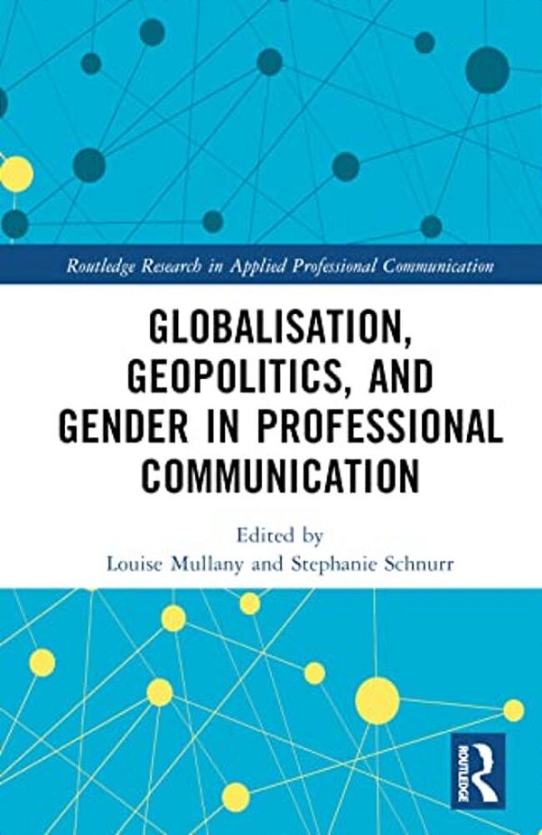 Globalisation, Geopolitics, And Gender In Professional Communication-..