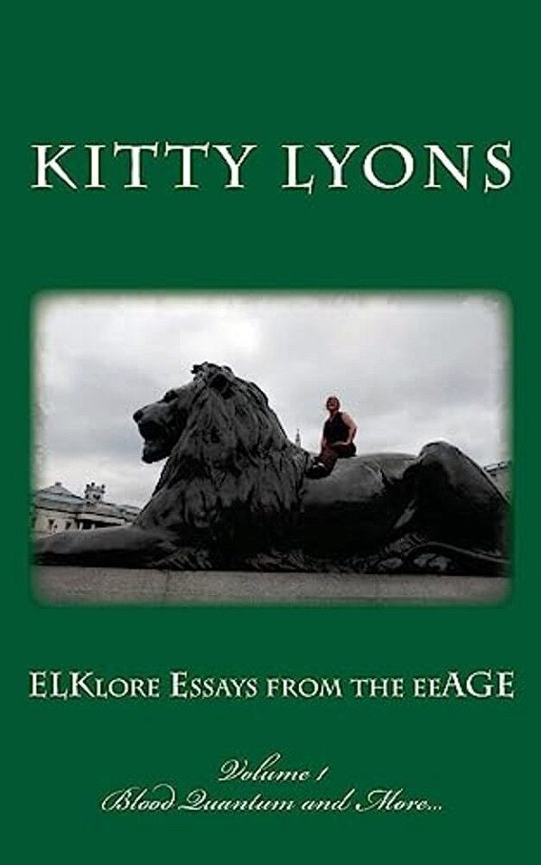 Elklore Essays From The Eeage: Volume 1: Blood Quantum & More... -..