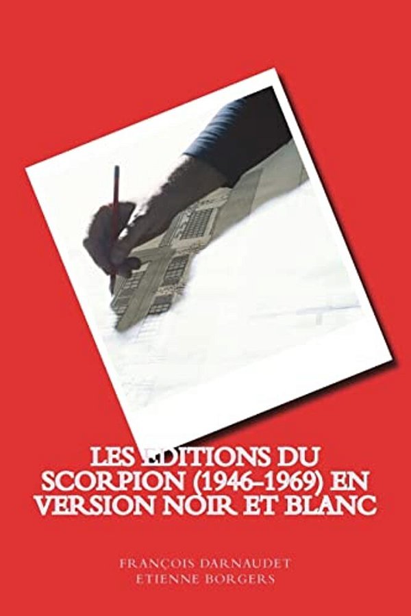 Les Editions Du Scorpion (1946-1969) En Noir Et Blanc-..