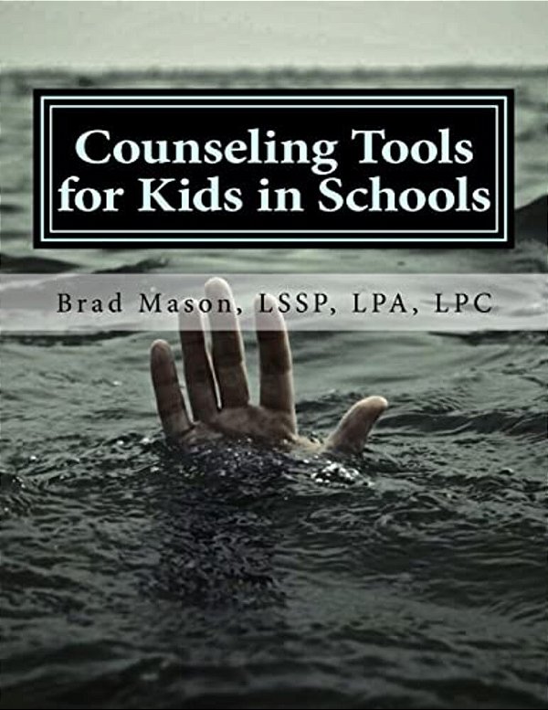 Counseling Tools For Kids In Schools: Counselor And Lssp Ready-Set-go Forms And Techniques-..