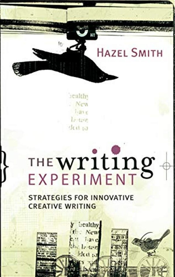 The Writing Experiment: Strategies For Innovative Creative Writing-..
