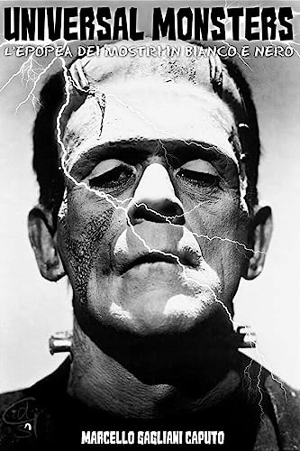Universal Monsters: L'Epopea Dei Mostri In Bianco E Nero-..