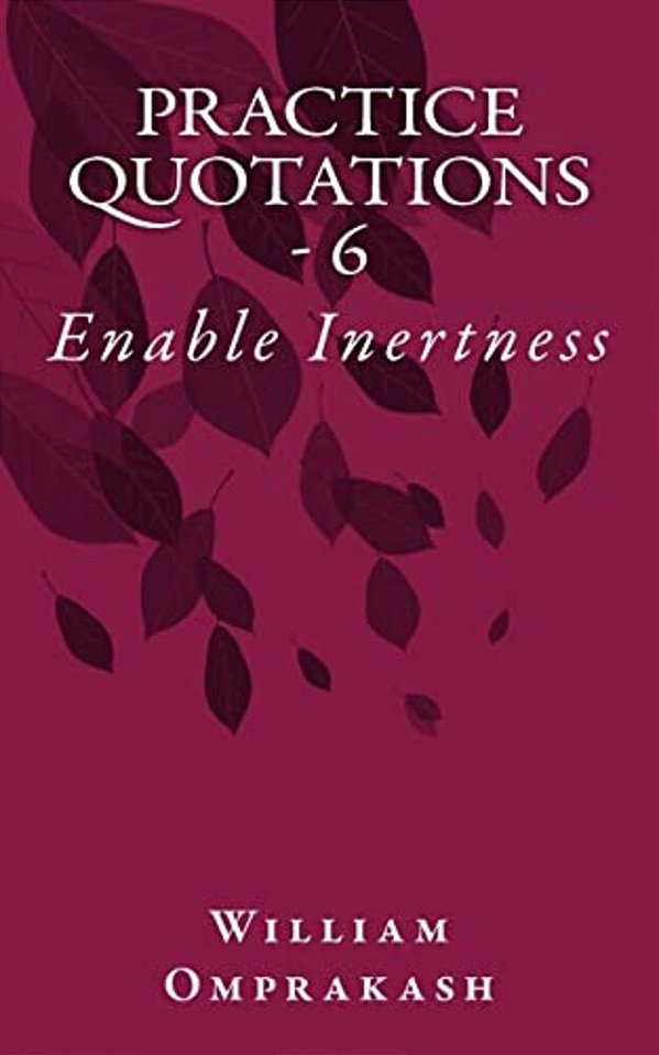 Practice Quotations - 6: Enable Inertness-..