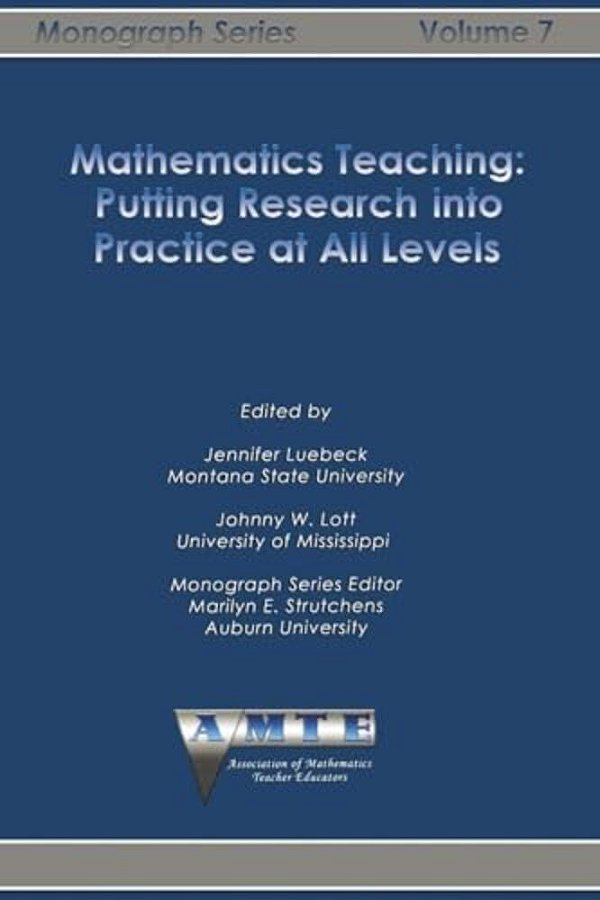 Mathematics Teaching: Putting Research Into Practice At All Levels-..