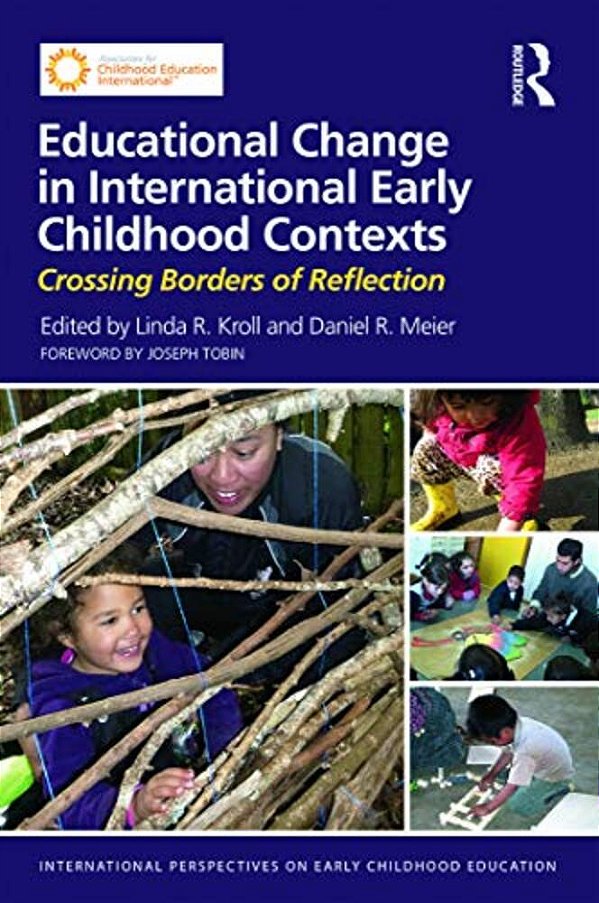 Educational Change In International Early Childhood Contexts: Crossing Borders Of Reflection-..