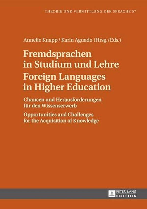Fremdsprachen In Studium Und Lehre/Foreign Languages In Higher Education: Chancen Und Herausforderungen Fuer Den Wissenserwerb/Opportunities And C-..