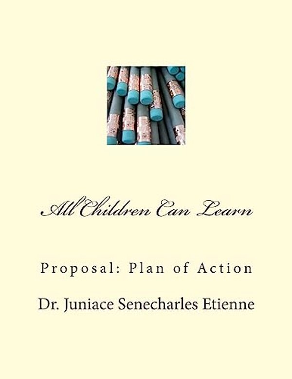 All Children Can Learn: Proposal: Plan Of Action-..