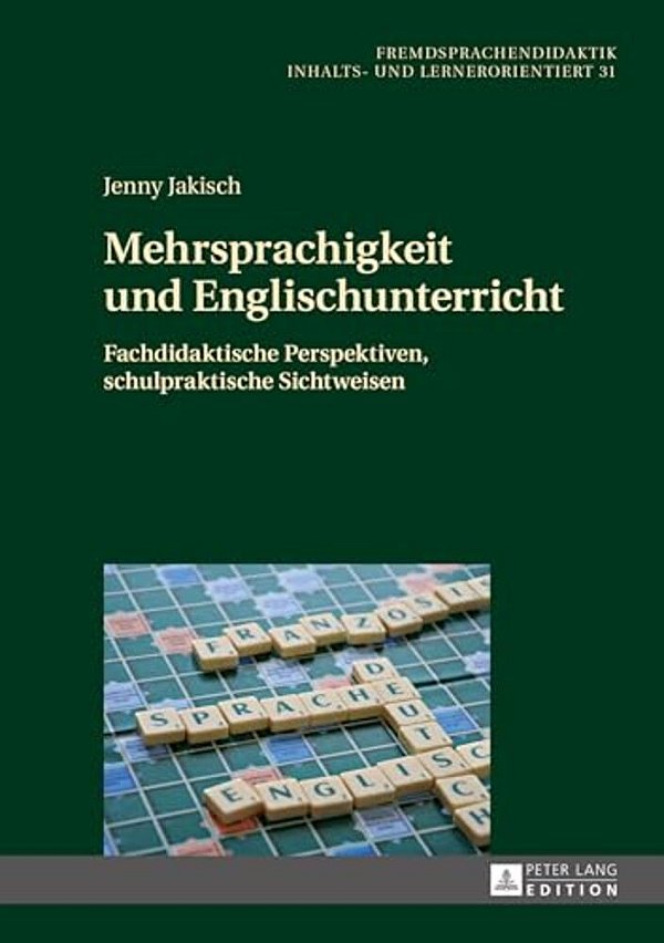 Mehrsprachigkeit Und Englischunterricht: Fachdidaktische Perspektiven, Schulpraktische Sichtweisen-..