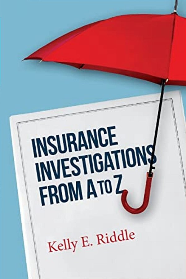 Insurance Investigations From A To Z-..