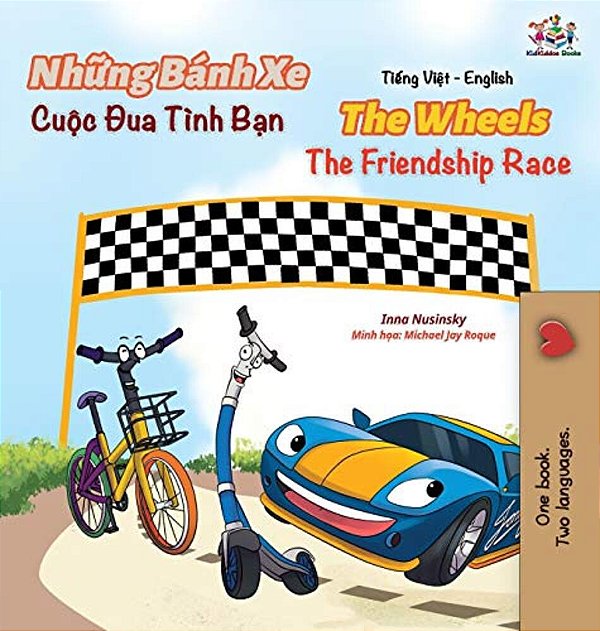 The Wheels The Friendship Race (Vietnamese English Book For Kids)-..