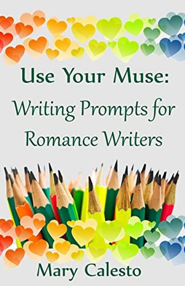 Use Your Muse: Writing Prompts For Romance Writers-..