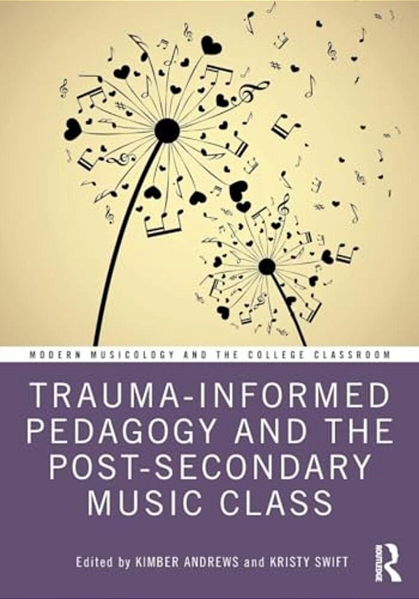 Trauma-Informed Pedagogy And The Post-Secondary Music Class-..