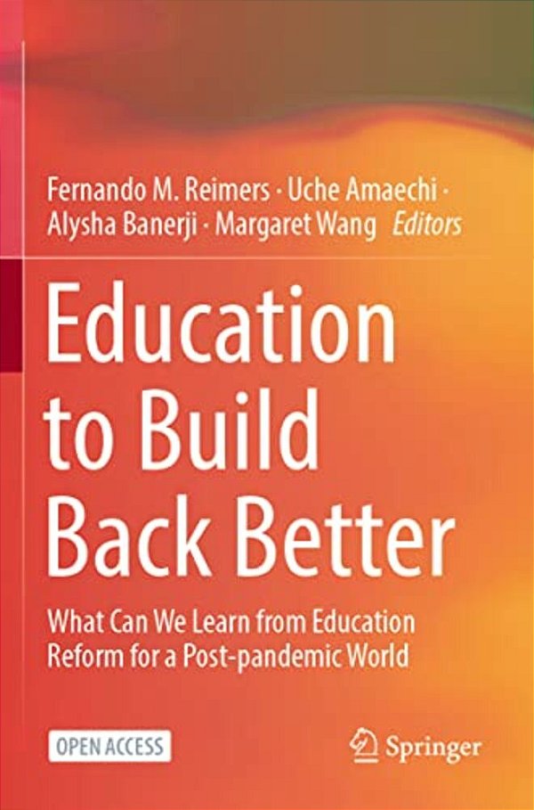 Education To Build Back Better: What Can We Learn From Education Reform For A Post-Pandemic World-..