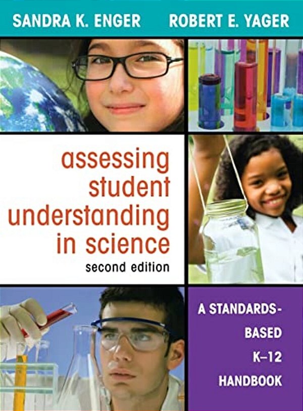 Assessing Student Understanding In Science: A Standards-Based K-12 Handbook-..