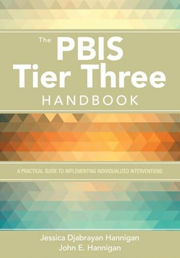 The Pbis Tier Three Handbook: A Practical Guide To Implementing Individualized Interventions-..