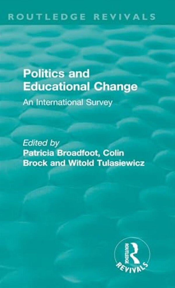 Politics And Educational Change: An International Survey-..