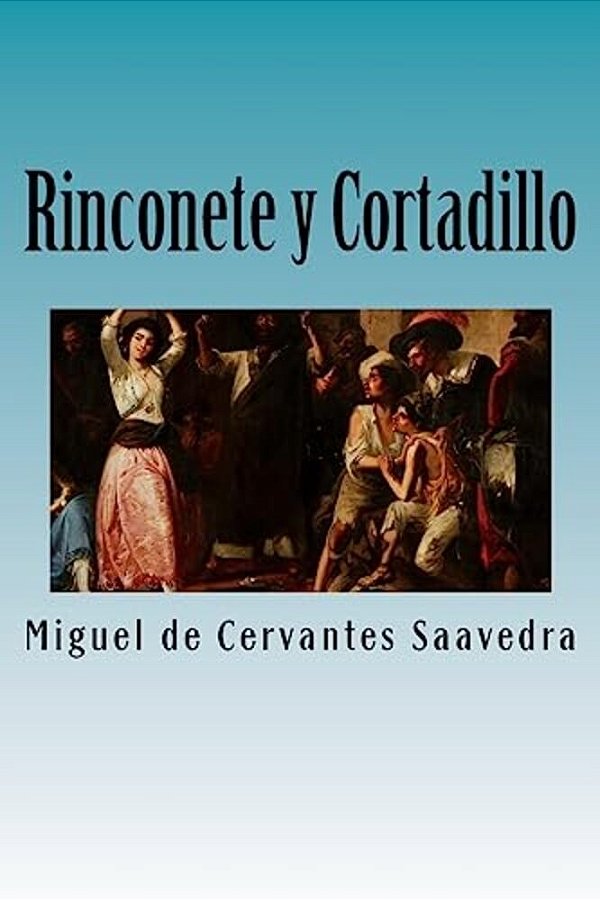 Rinconete Y Cortadillo: La Aventura De Dos Muchachos Aventureros-..