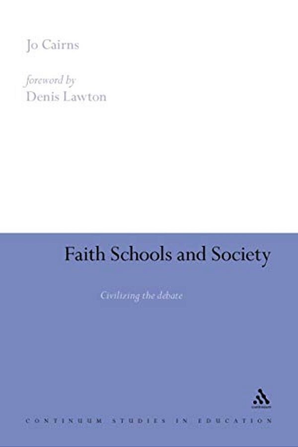 Faith Schools And Society: Civilizing The Debate-..