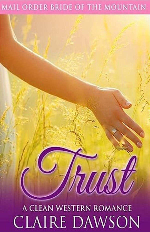 Trust: A Mail Order Bride Romance-..