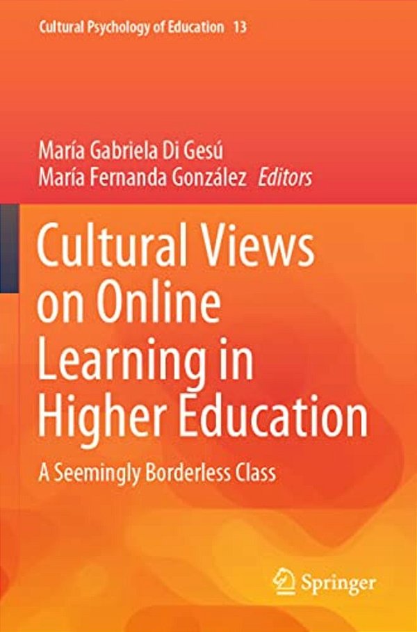 Cultural Views On Online Learning In Higher Education: A Seemingly Borderless Class-..