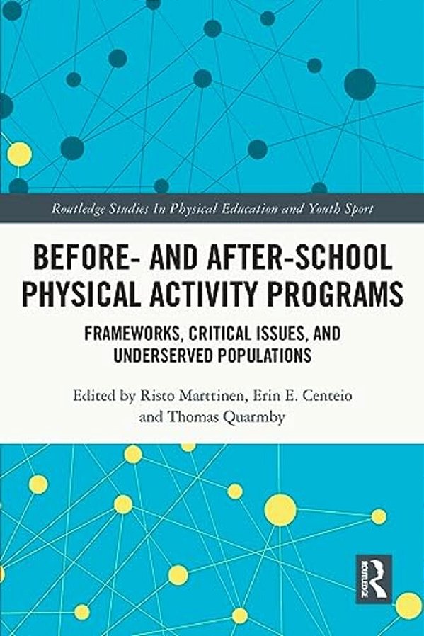 Before And After School Physical Activity Programs: Frameworks, Critical Issues And Underserved Populations-..
