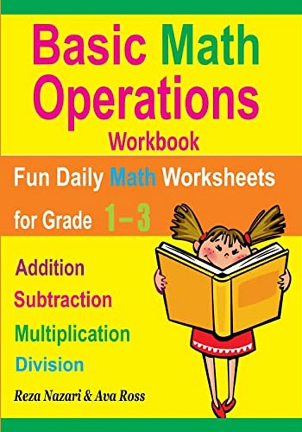 Basic Math Operations Workbook: Addition, Subtraction, Multiplication, And Division: Fun Daily Math Worksheets For Grade 1? 3-..
