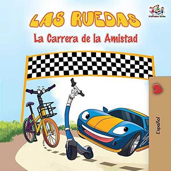 Las Ruedas - La Carrera De La Amistad: The Wheels - The Friendship Race - Spanish Edition-..