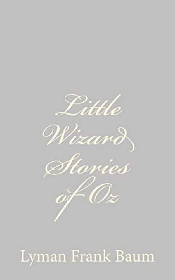 Little Wizard Stories Of Oz-..