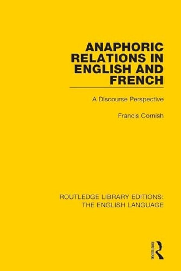 Anaphoric Relations In English And French: A Discourse Perspective-..