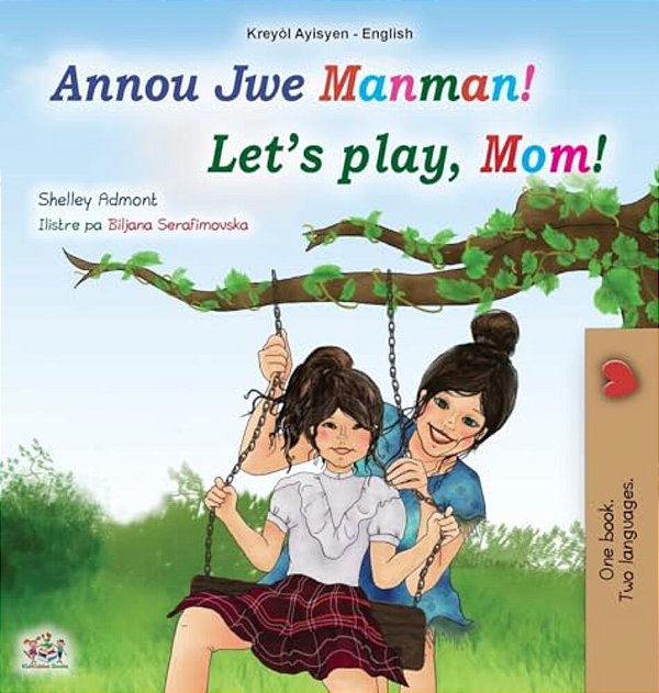 Let's Play, Mom! (Haitian Creole English Children's Book)-..