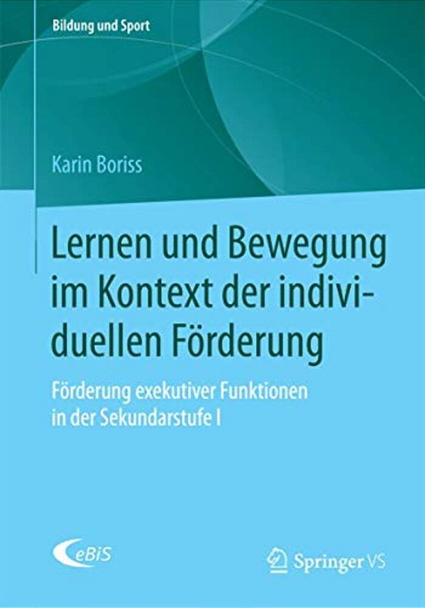 Lernen Und Bewegung Im Kontext Der Individuellen Förderung: Förderung Exekutiver Funktionen In Der Sekundarstufe I-..
