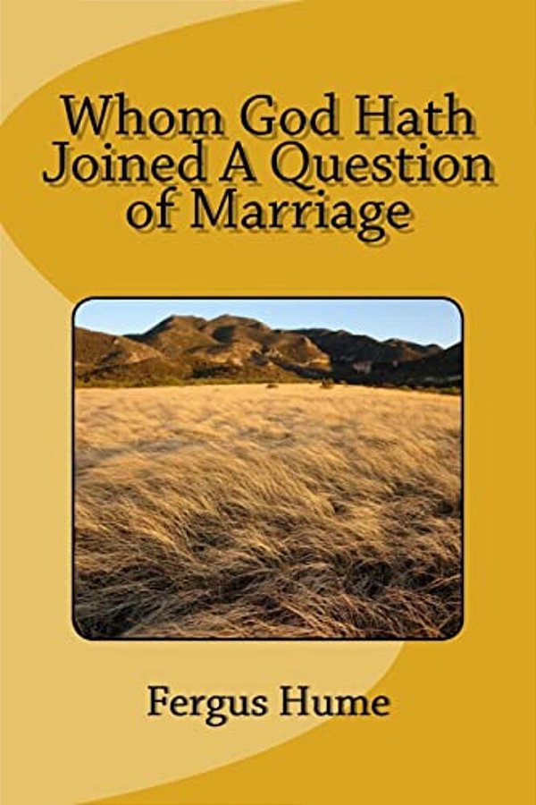 Whom God Hath Joined A Question Of Marriage-..