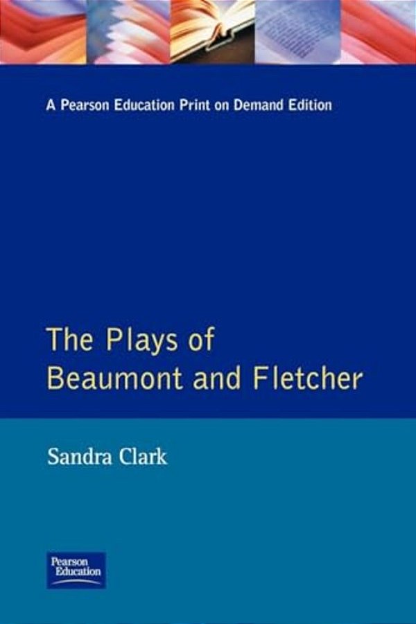 The Plays Of Beaumont And Fletcher-..