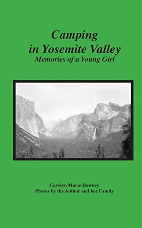 Camping In Yosemite Valley: Memories Of A Young Girl-..