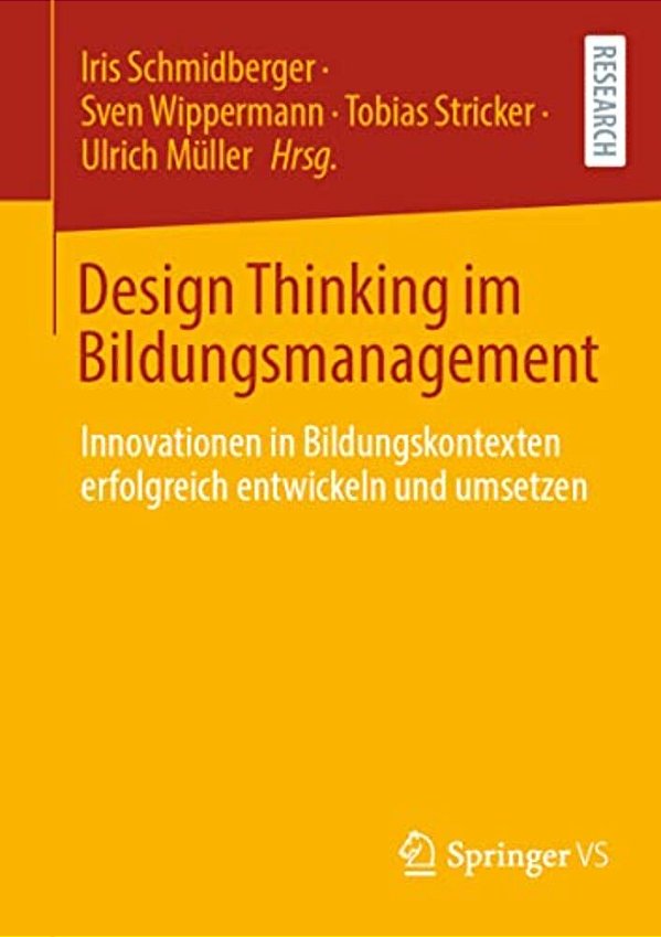 Design Thinking Im Bildungsmanagement: Innovationen In Bildungskontexten Erfolgreich Entwickeln Und Umsetzen-..