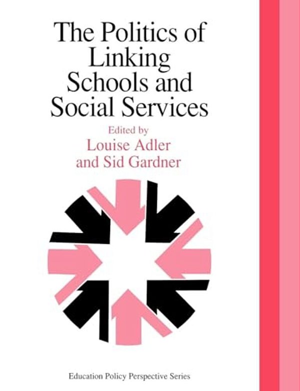 The Politics Of Linking Schools And Social Services: The 1993 Yearbook Of The Politics Of Education Association-..