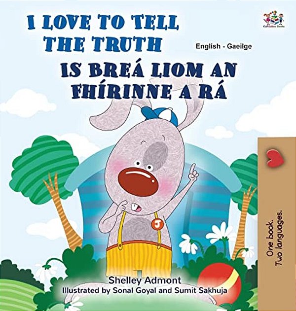 I Love To Tell The Truth (English Irish Bilingual Children's Book)-..