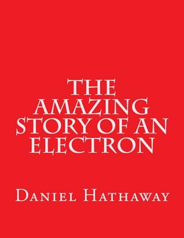 The Amazing Story Of An Electron-..