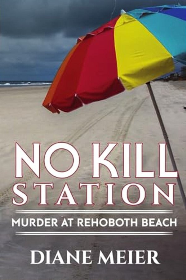 No Kill Station: Murder At Rehoboth Beach-..