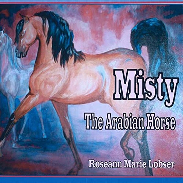 Misty, The Ararbian Horse-..