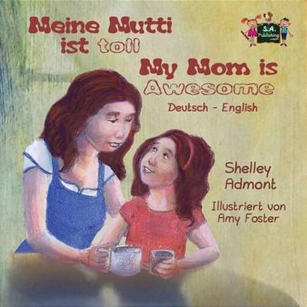 Meine Mutti Ist Toll My Mom Is Awesome: German English Bilingual Edition-..
