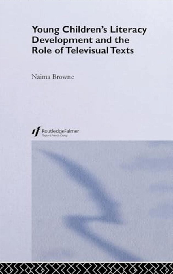 Young Children's Literacy Development And The Role Of Televisual Texts-..