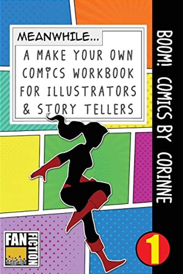 Boom! Comics By Corinne: A What Happens Next Comic Book For Budding Illustrators And Story Tellers-..