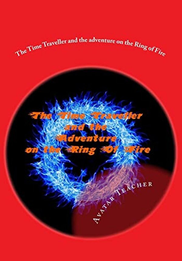 The Time Traveller And The Adventure On The Ring Of Fire-..