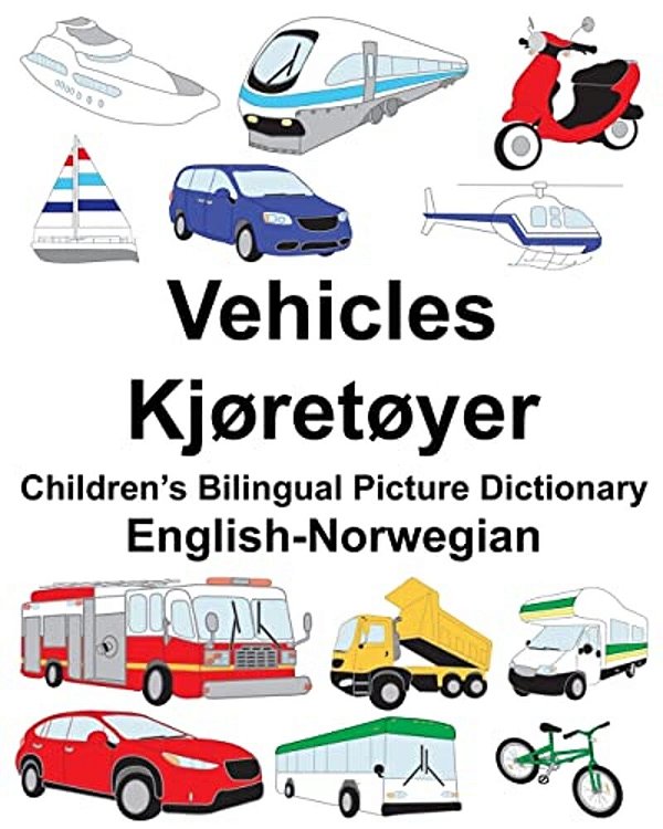 English-Norwegian Vehicles/Kjøretøyer Children's Bilingual Picture Dictionary-..