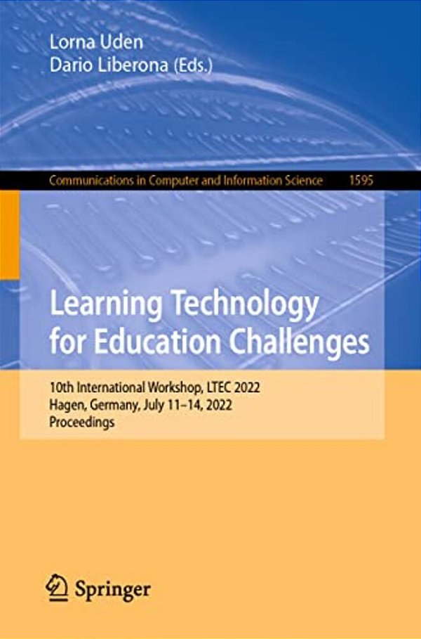 Learning Technology For Education Challenges: 10Th International Workshop, Ltec 2022, Hagen, Germany, July 11-14, 2022, Proceedings-..