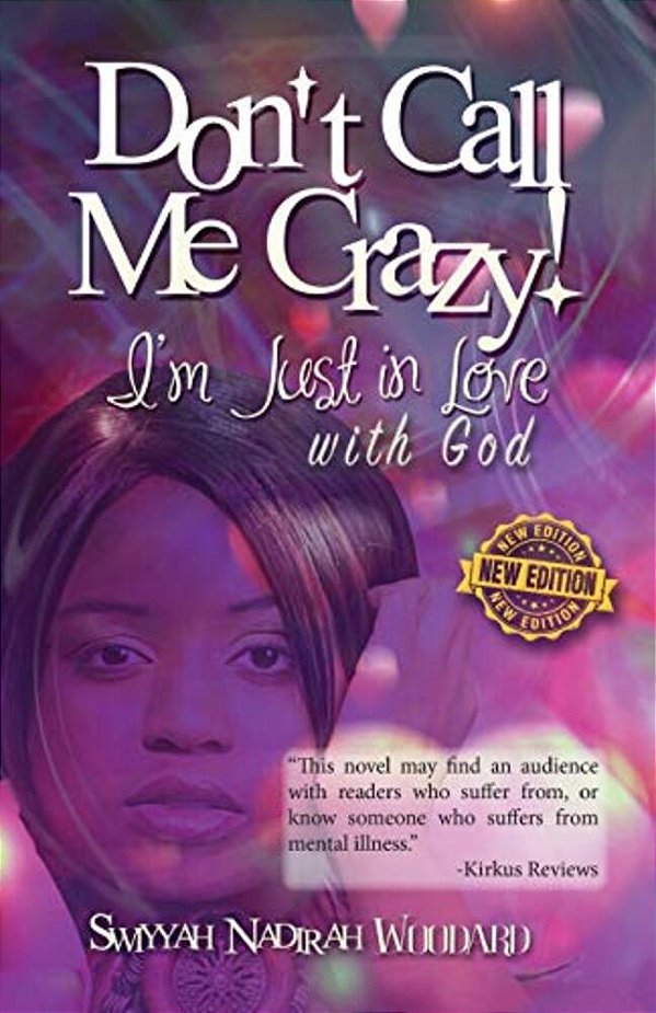 Don't Call Me Crazy! I'm Just In Love With God: 2ND Edition-..