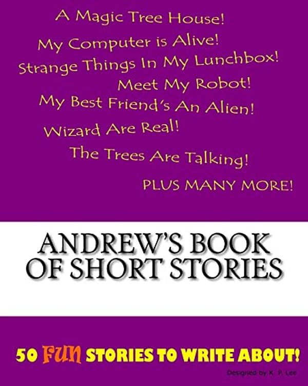 Andrew's Book Of Short Stories-..